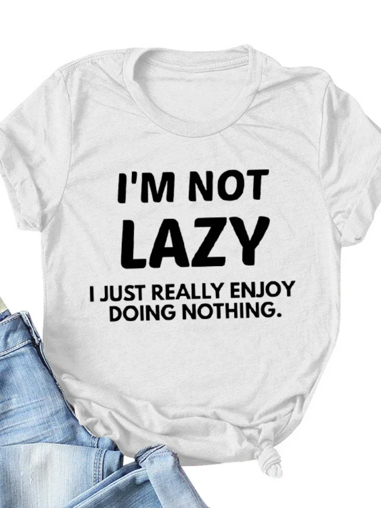 

Print Women T Shirt I'm Not Lazy Letter Short Sleeve O Neck Loose Women T Shirt Ladies Tee Shirt Tops Clothes Camisetas Mujer