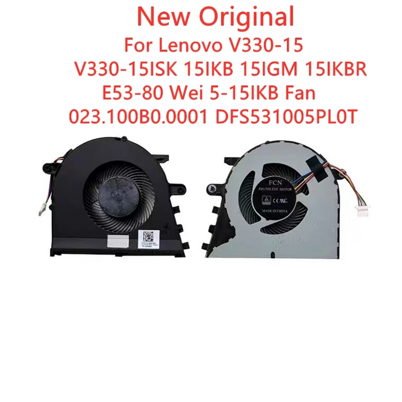 

New Original Laptop Cooling Fan For Lenovo V330-15 V330-15ISK 15IKB 15IGM 15IKBR E53-80 Wei 5-15IKB 023.100B0.0001 DFS531005PL0T