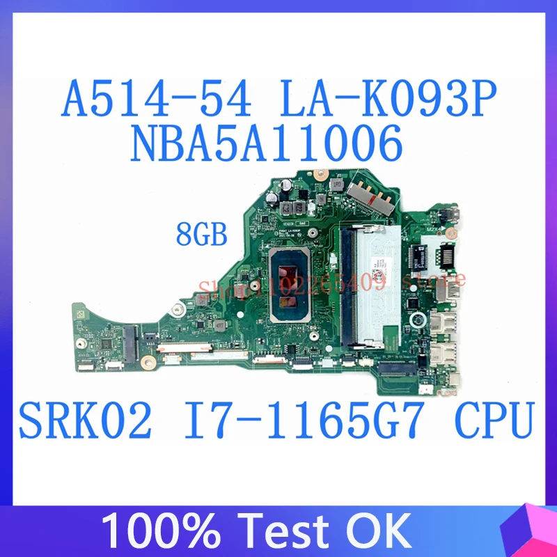 

For Acer Aspire A514-54 A515-56 A315-58 FH5AT LA-K093P Laptop Motherboard with SRK02 I7-1165G CPU 8G RAM DDR4 100% Test OK