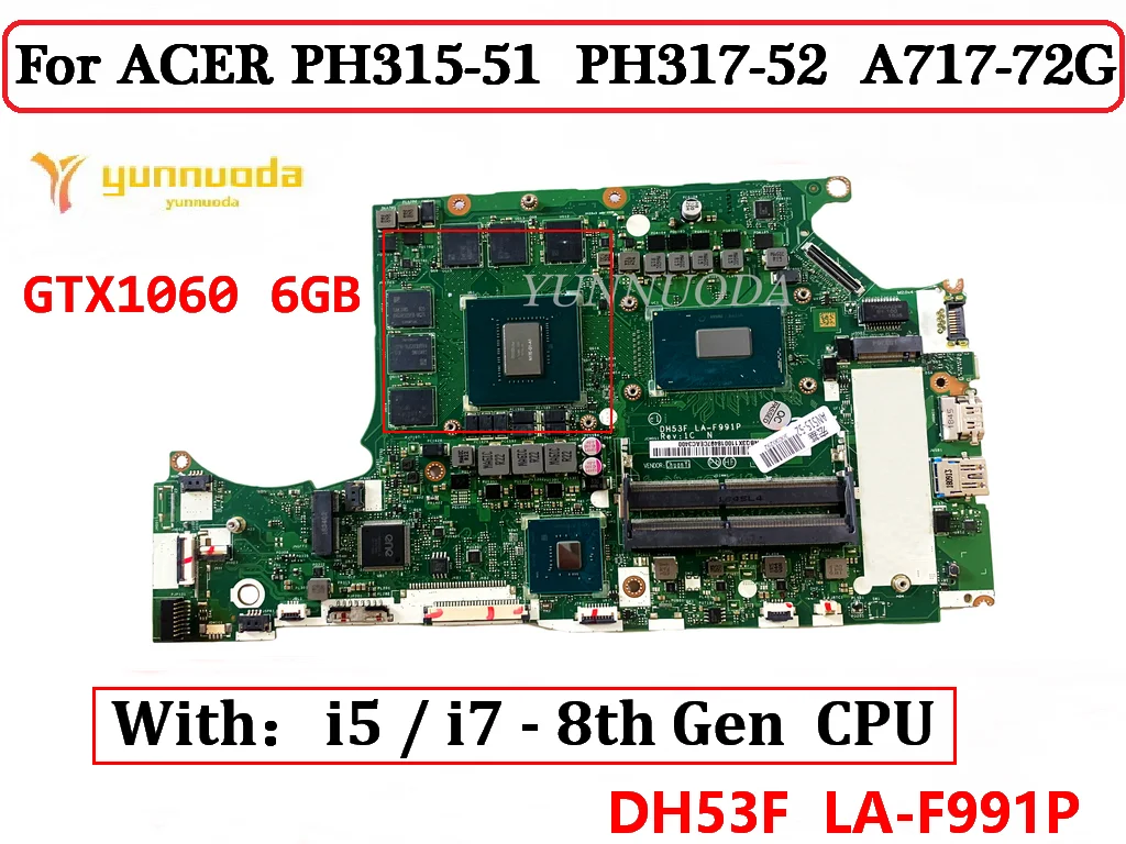 

DH53F LA-F991P For Acer PH315-51 PH317-52 A717-72G Laptop motherboard with i5 i7 8th CPU GTX1060 6GB GPU 100% Tested