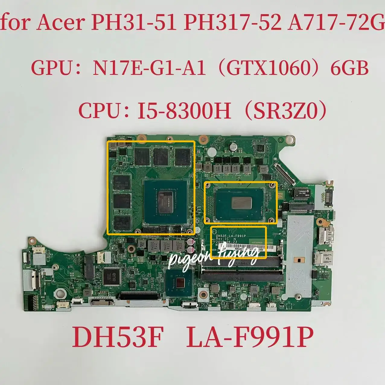 

PH315-51 Mainboard for Acer PH317-52 Laptop Motherboard CPU i5-8300H SR3Z0 GPU:N17E-G1-A1 GTX1060 6G DDR4 DH53F LA-F991P Test OK