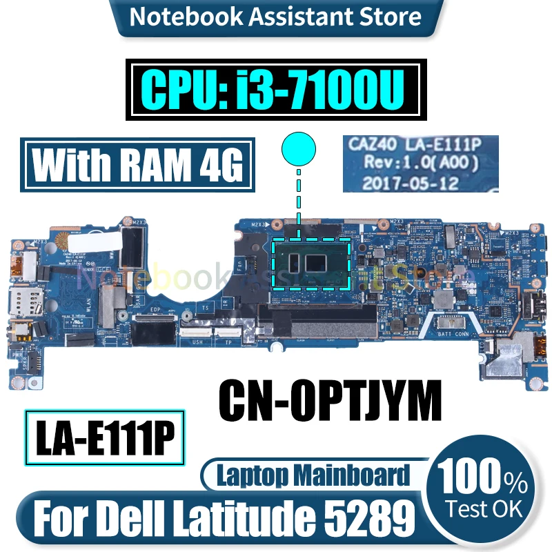 

CAZ40 LA-E111P For Dell Latitude 5289 Laptop Mainboard CN-0PTJYM SR343 i3-7100U RAM 4G Notebook Motherboard Tested
