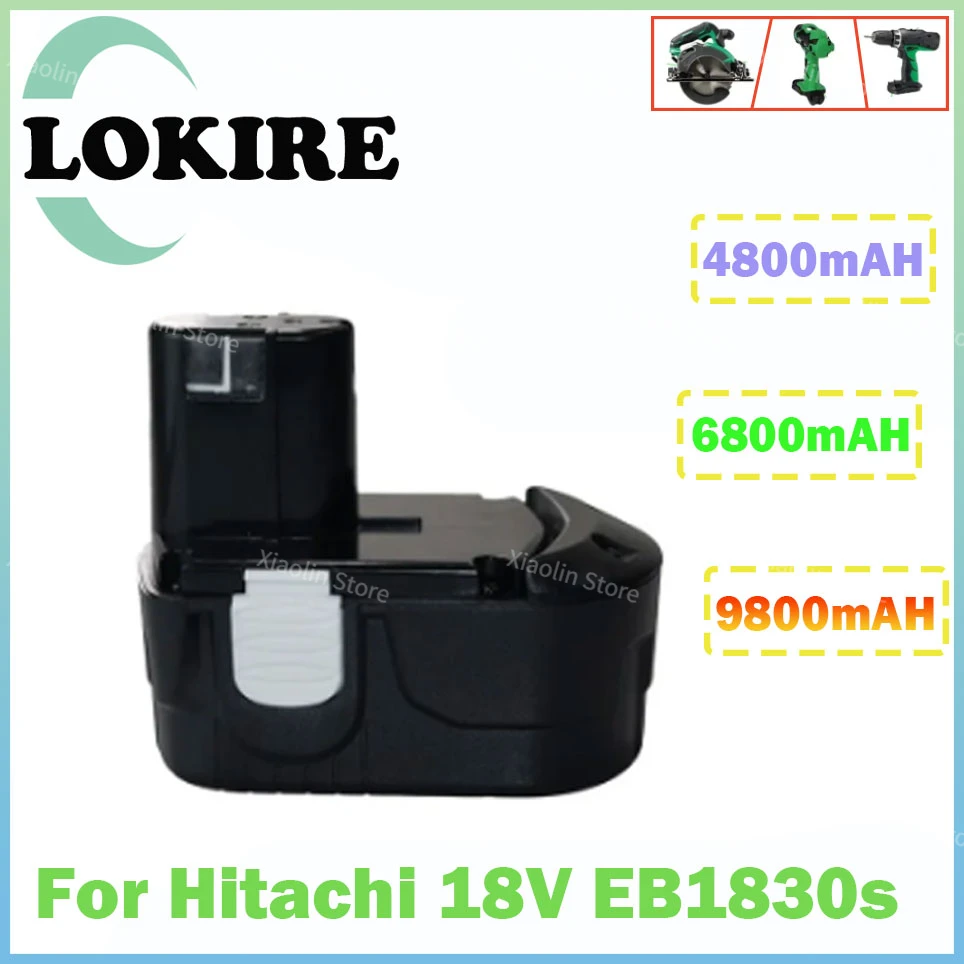 

18V 4800mAh/6800mAH/9800mAH battery exchange For Hitachi EB1812S EB1814SL EB1820 EB1826HL EB1830 DS18DL NI-CD accumulator