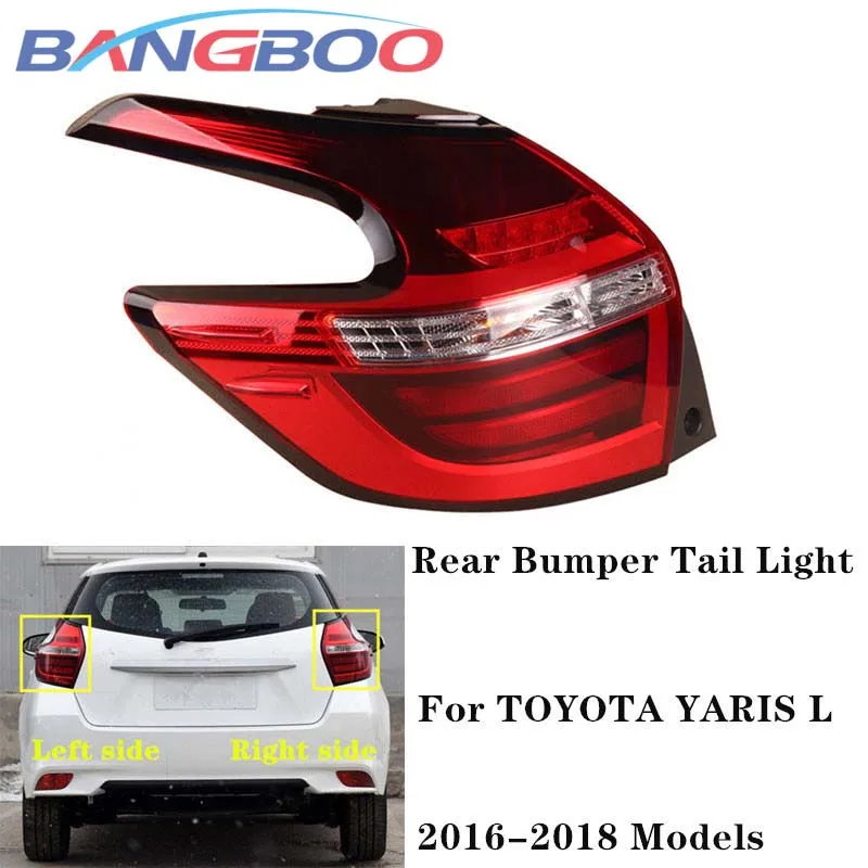 

Car Rear Bumper Tail Lamp Taillight Assy For TOYOTA YARIS L 2016 2017 2018 Rear Brake Light