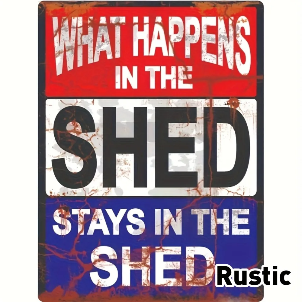 The SHED에서 일어난 일은 The SHED에서 끝난다 - 빈티지 금속 사인..