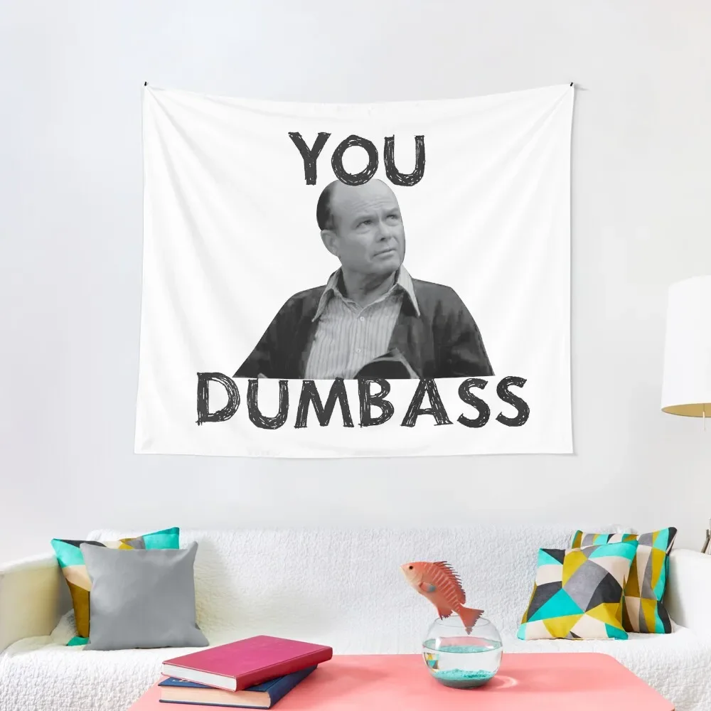 

You Dumbass - That 70s Show Tapestry Cute Room Decor Bedroom Decor Decorations For Your Bedroom Wall Decoration Tapestry