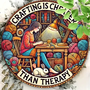 Crafting is Cheaper Than Therapy Round Aluminum Sign 2