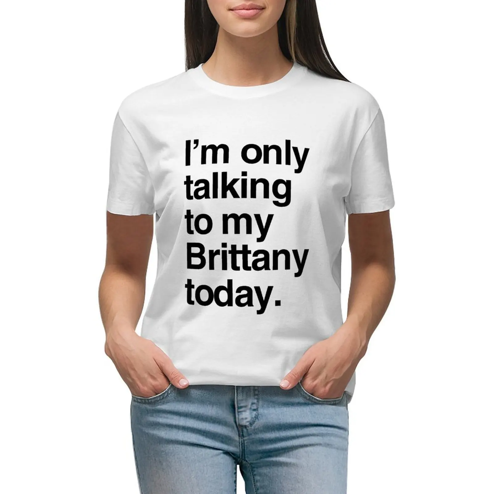

I'm Only Talking To My Brittany Spaniel T-shirt summer clothes cute clothes graphics t-shirt dress for Women sexy