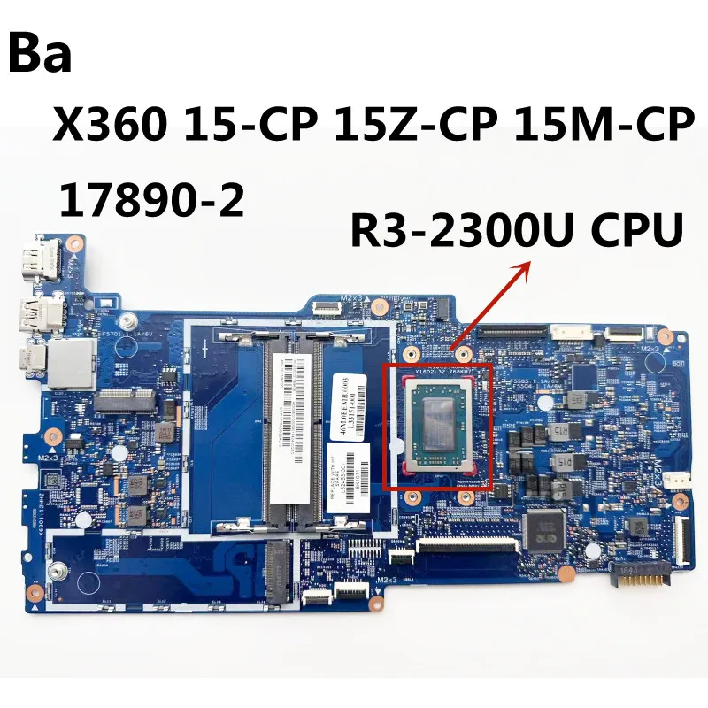 

For HP ENVY X360 15-CP 15Z-CP 15M-CP Laptop Motherboard Mainboard 17890-2 Motherboard with R3-2300U AMD CPU UMA