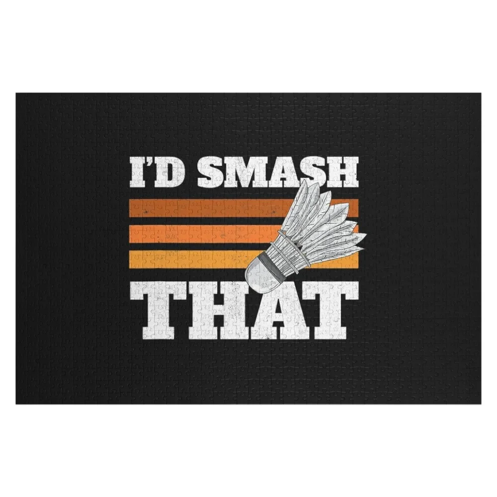 I'd Smash That Birdie Shuttlecock Badminton Jigsaw Puzzle Wood Adults Personalized Gift Ideas For Children Puzzle