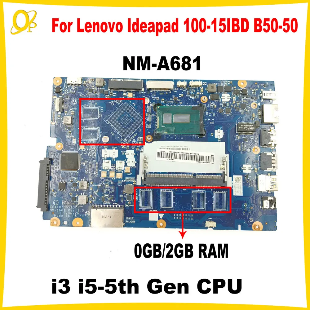 

CG410/CG510 NM-A681 Mainboard for Lenovo Ideapad 100-15IBD B50-50 Laptop Mainboard with i3 i5-5th Gen CPU 0GB/2GB RAM DDR3 Test