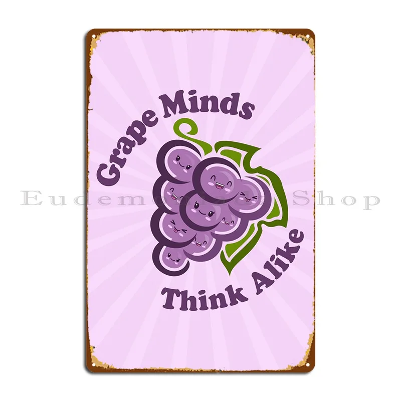 

Grape Minds Think Alike Metal Sign Cinema Garage Wall Decor Designing Wall Mural Tin Sign Poster
