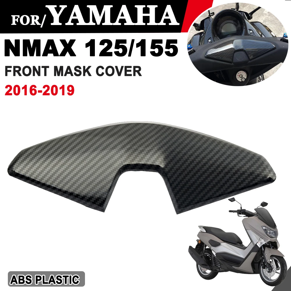

Передняя маска для мотоцикла, передняя маска, Защитная крышка для Yamaha NMAX155 NMAX150 NMAX125 N-Max NMAX 125 150 155 2016 - 2019