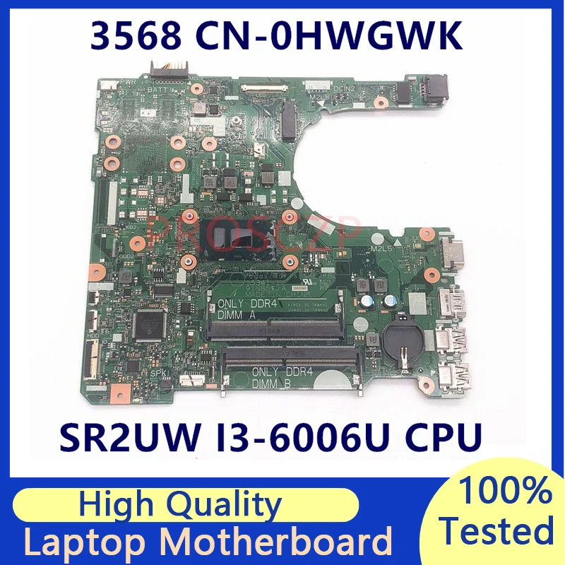 

CN-0HWGWK 0HWGWK HWGWK Mainboard For DELL 3568 Laptop Motherboard With SR2UW I3-6006U CPU 15341-1 100% Fully Tested Working Well