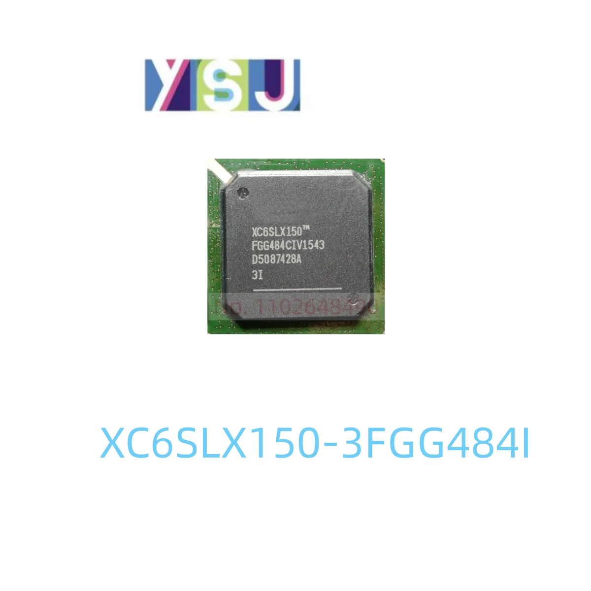 

XC6SLX150-3FGG484I IC CPLD FPGA Original Field Programmable Gate Array