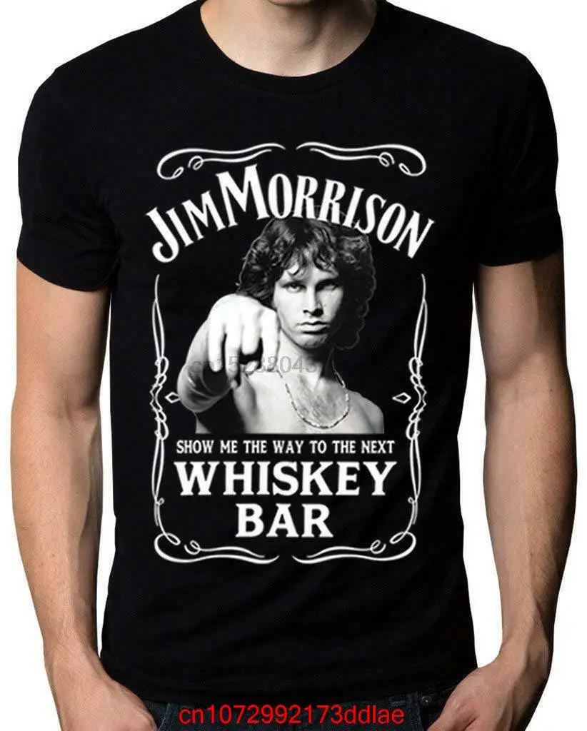 Jim Morrison Show Me The Way To Next Whisky Bar T-Shirt Nera S-3Xl T-Shirt Top Summer Cool Funny T-Shirt