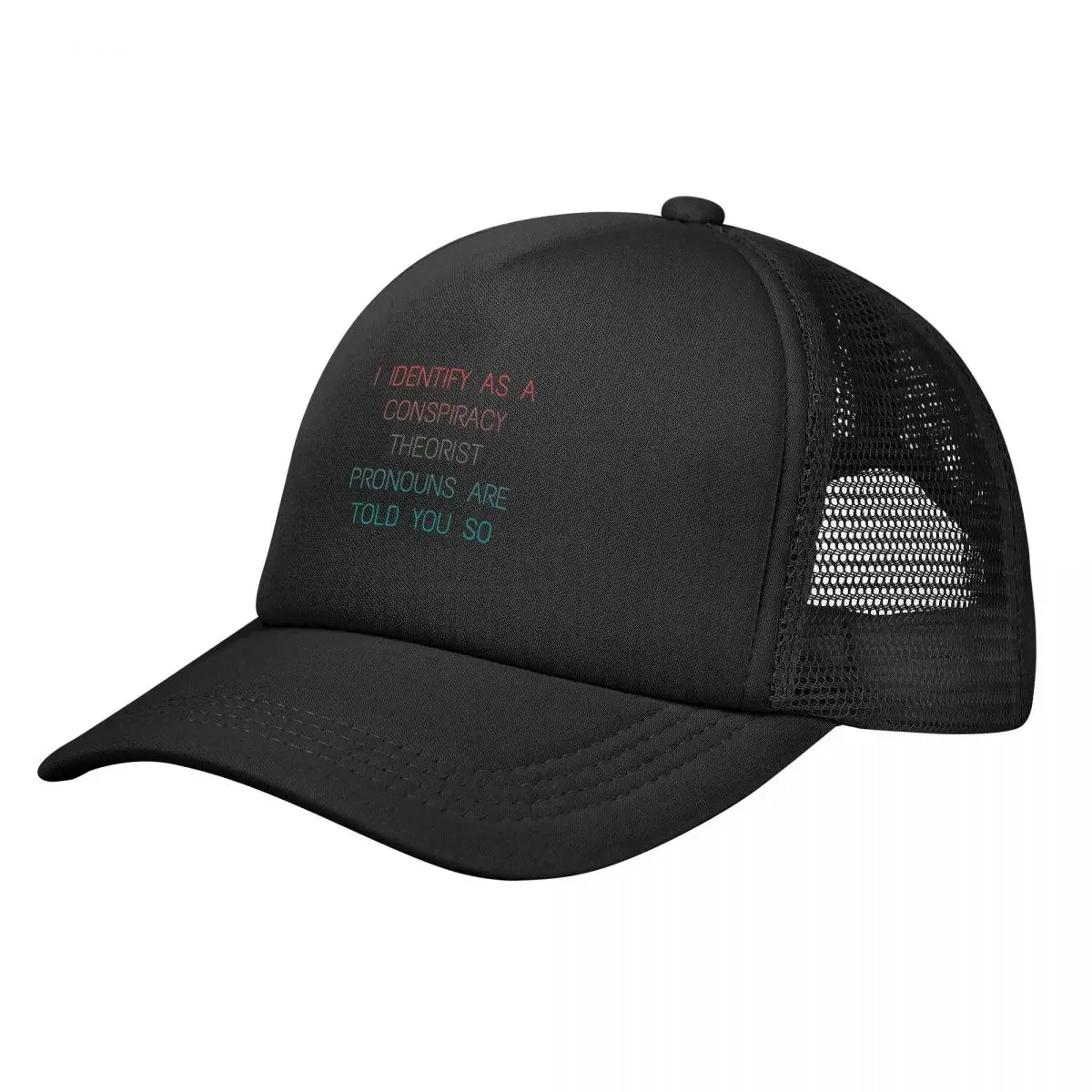 

i identify as a conspiracy theorist pronouns are told you so Baseball Cap Fishing cap Beach Women's Beach Outlet Men's