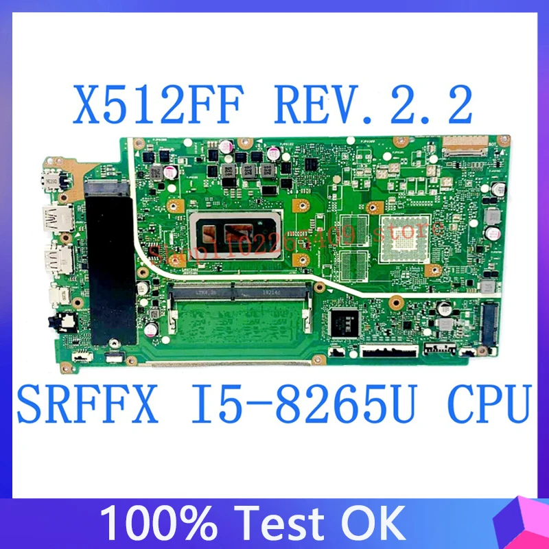 

X512FF REV.2.2 для Asus VivoBook X512FF 60NB0KR0-MB3001 Материнская плата ноутбука с SRFFX I5-8265U CPU 4G DDR4 100% протестирована хорошо
