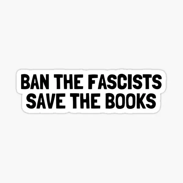 Ban The Fascists Save The Books Anti Fa Stickers for Home Room Cute Background Laptop Window Living Room Wall Print Anime Kid