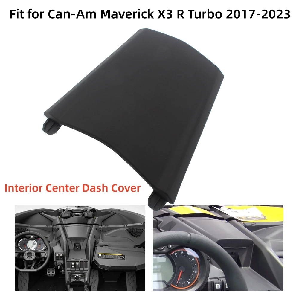 

UTV Accessories Matte Black Interior Center Dash Cover For Can-Am Maverick X3 R Turbo 2017-2023 Dash Cover Replace for 707900400