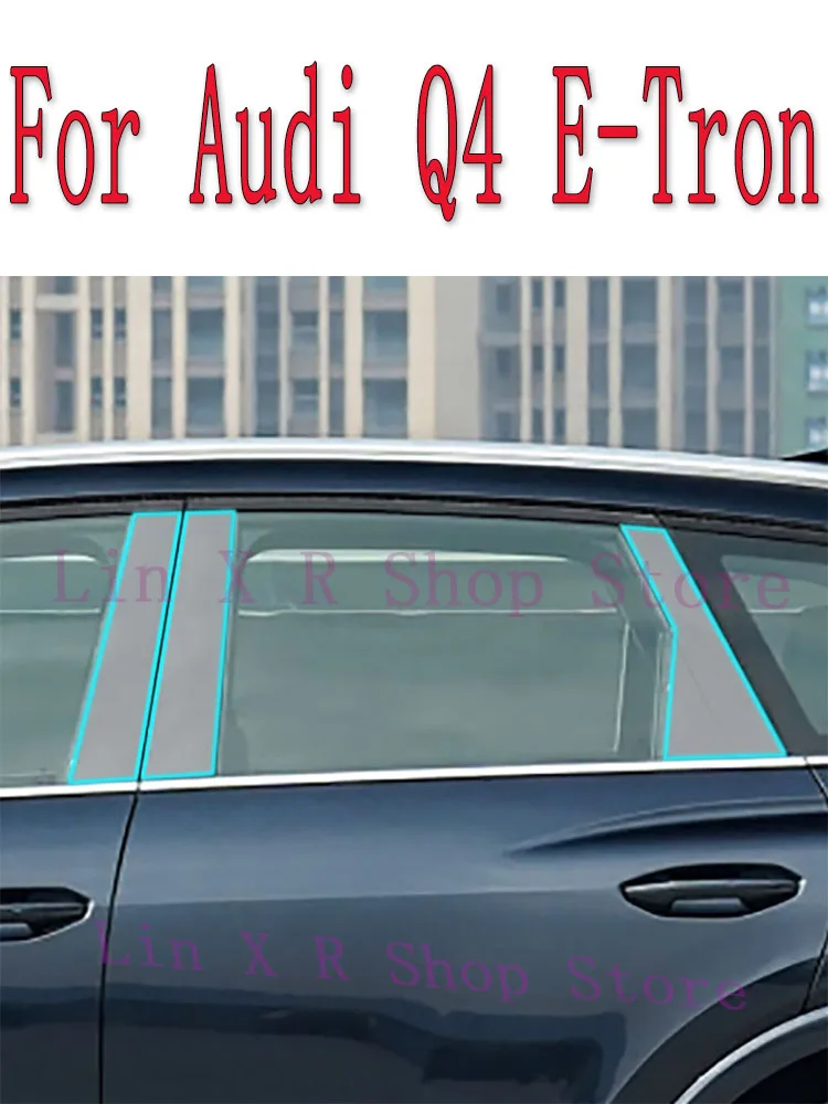Per Audi Q4 E-Tron 2021 2022 B/C -Pillar Car Outdoor Automobile Pillar Pellicola Antigraffio In Tpu Proteggi La Pellicola Protettiva