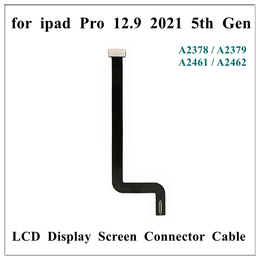 

10Pcs LCD Display Screen Connection Flex Cable for iPad Pro 12.9 Inch 2021 5th Gen A2378 A2379 A2461 A2462 Replacement Parts