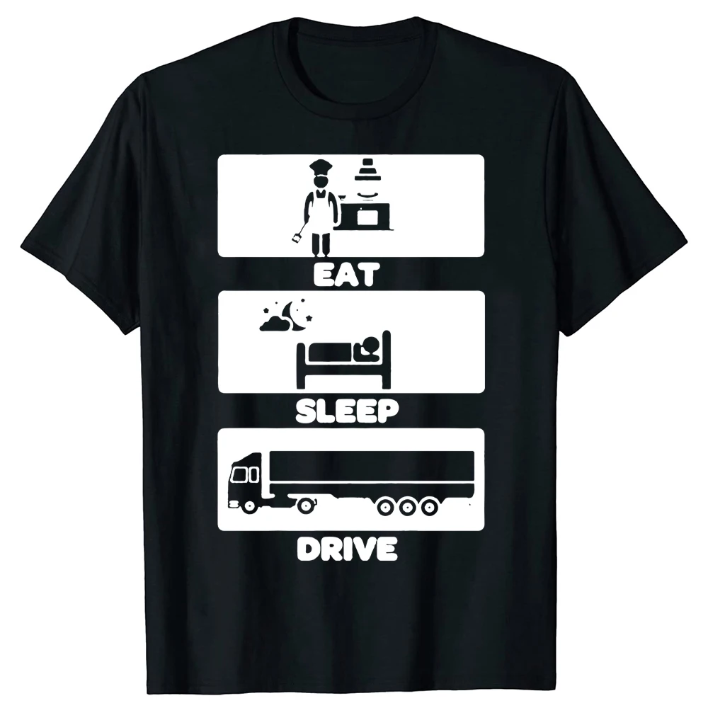 Lustiges Eat Sleep Drive Trucker T-Shirt Sommer Herrenbekleidung Mode T-Shirts Baumwolle Kurzarm Übergroßes lockeres T-Shirt Tops