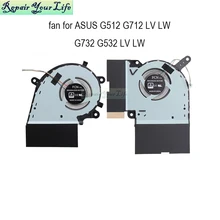 

Laptop CPU GPU Cooling Fans Cooler For Asus ROG G712 G512 G532 G732 LV LW G712LV G512LW Fan Cooler 13NR01Q0P04011 13NR01N0P08012