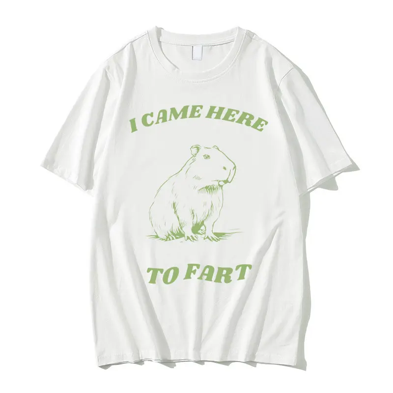 

Funny Capybara I Came Here To Fart Meme Graphic T-shirt Men Women's Fashion Oversized T Shirts Summer Male Pure Cotton Tshirt