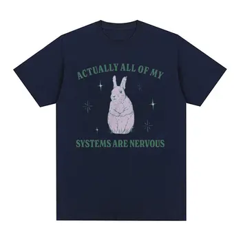 Actually All of My Systems Are Nervous Funny Mental Health T Shirt for Men Women Vintage Fashion 100% Cotton Meme T-shirts Tops 4