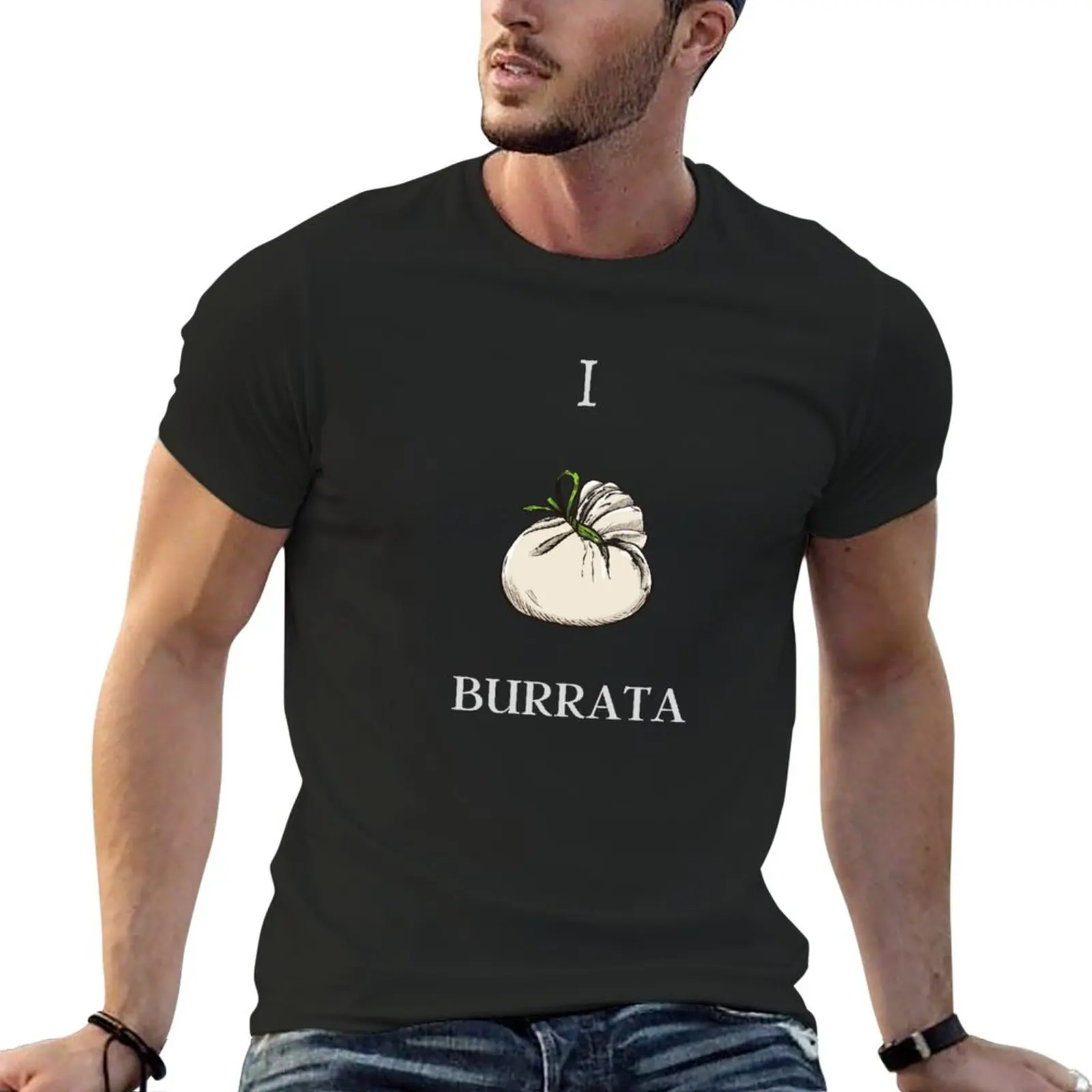 New Copy of I love burrata T-Shirt heavyweight t shirts boys white t shirts Blouse men t shirt