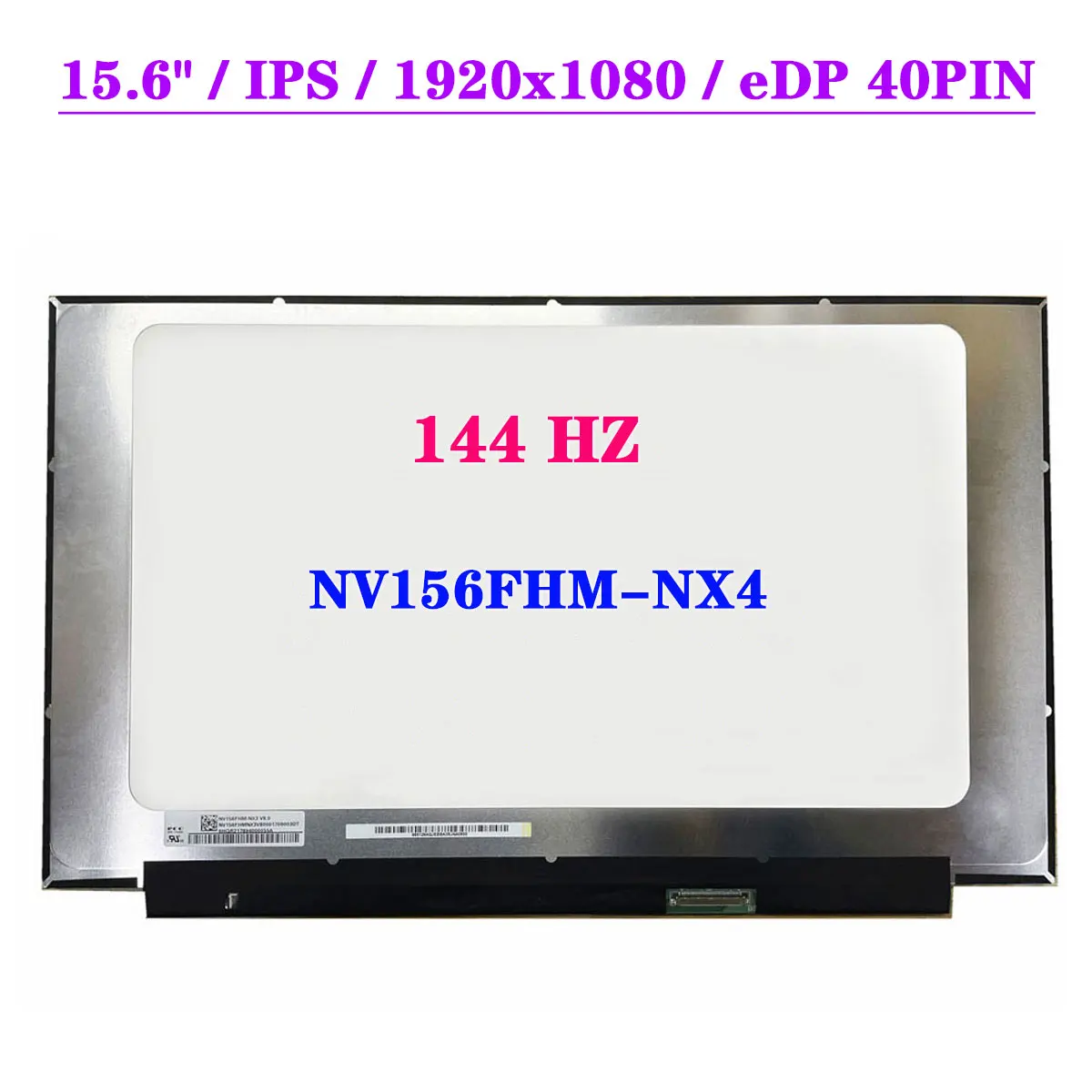 

144HZ 15.6" NV156FHM-NX4 IPS FHD Laptop LCD Screen 1920x1080 EDP 40pin Display Panel Replacement