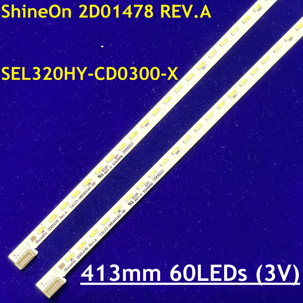

10pcs 413MM LED Backlight Strip SEL320HY-CD0300-X For 32E510E 32E362W 32E5DHR 32E690C 32E660C 32K1Y ST3151A05-5