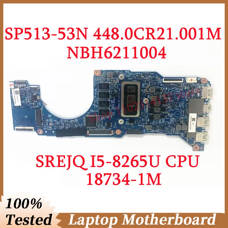 

Материнская плата для ноутбука Acer Spin 5 SP513-53N 448.0CR21.001M 18734-1M с процессором SREJQ I5-8265U NBH6211004, 100% протестирована, работает хорошо
