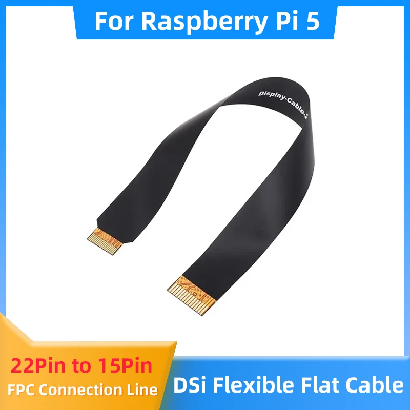 Raspberry Pi 5 DSi Flexible Flat Cable 22pin to 15pin Option 200/300/500mm for RPI5 FPC Connecting Line