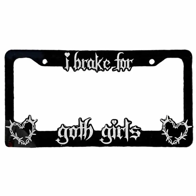 

License Plate Frame For Car Decorative Iron Automotive Car Tag Frames I Brake For Goth Girls Auto Plate Frames Portable Funny