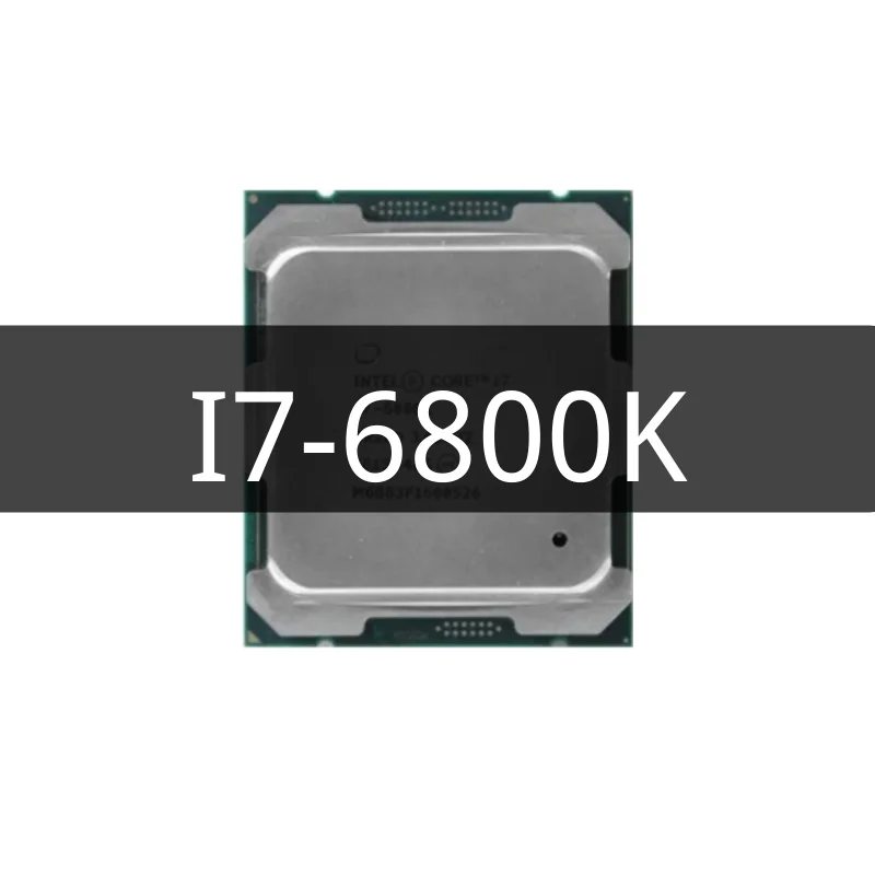 Xeon i7-6800k i7 6800k 3.40 GHz 15m 14 nm 6-core processor 140W 1 order fastest cpu