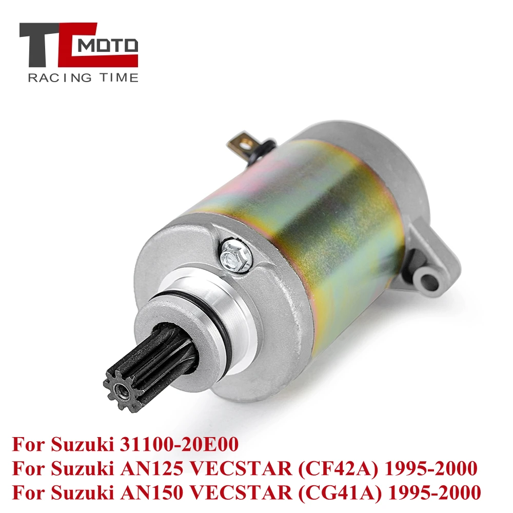 

Motorcycle Starter Electrical Starter Motor for Suzuki AN125 AN150 AN 125 150 VECSTAR CF42A CG41A 1995-2000 31100-20E00