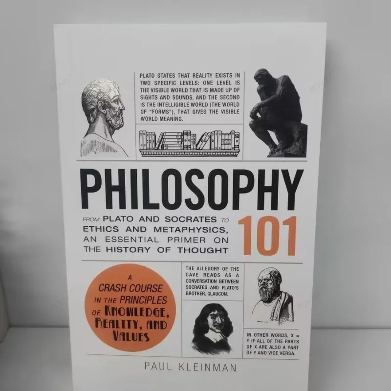 

Philosophy 101 By Paul Kleinman From Plato and Socrates To Ethics and Metaphysics an Essential Primer on The History of Thought