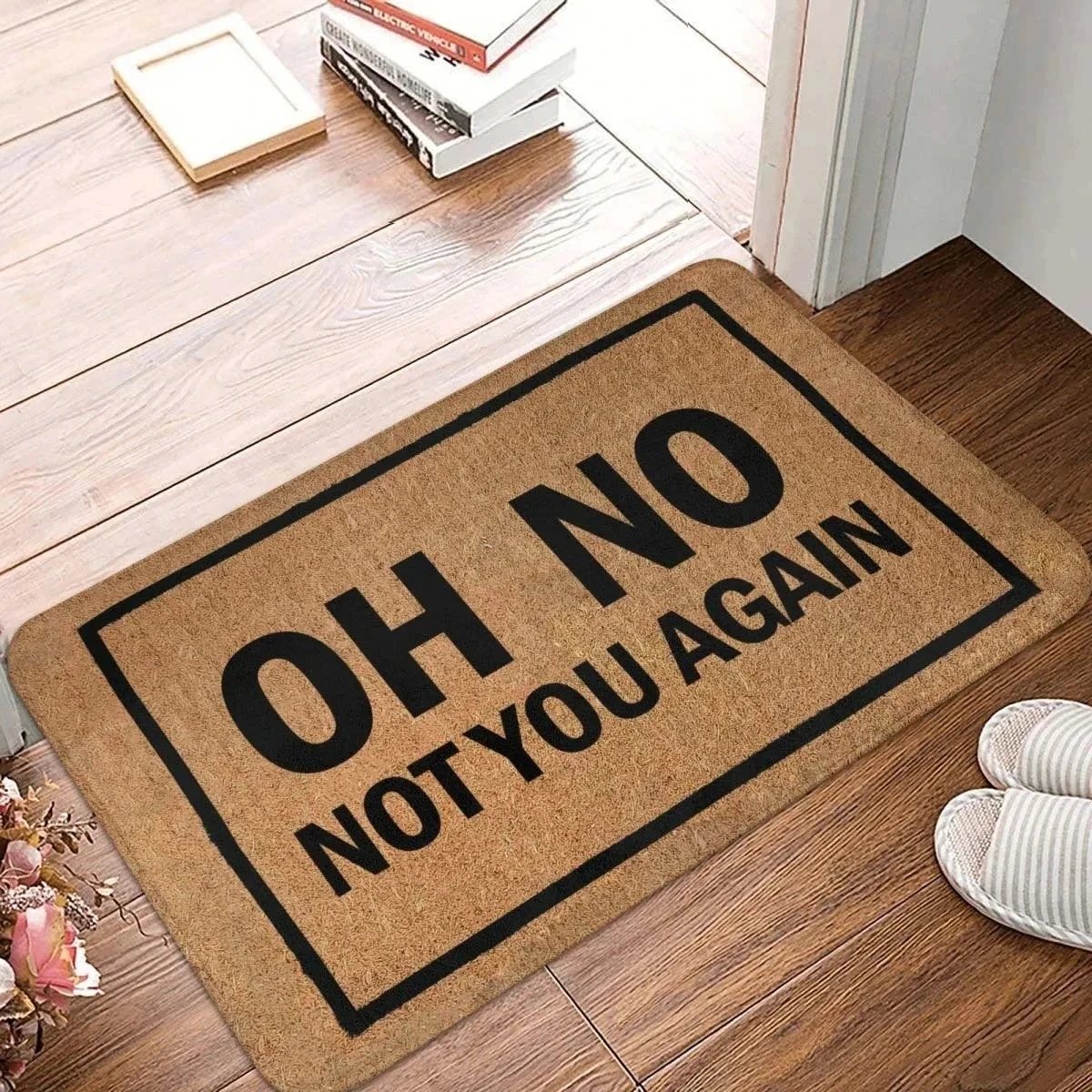 

Funny Door Mat Oh No Not You Again Entrance Doormat Flannel Bath Mat Anti-Slip Welcome Mats for Home Kitchen Washable Indoor Mat