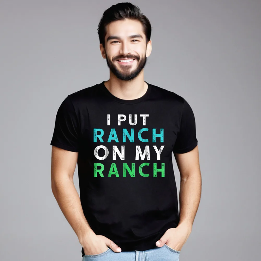 I Put Ranch On My O-Neck T Shirts Father Day Tees Short Sleeve Family Premium Cotton Graphic Tops Shirt Normal Adult I Put Ranch On My Ranch T-Shirt Funny Condiment Dressing Tee__19892