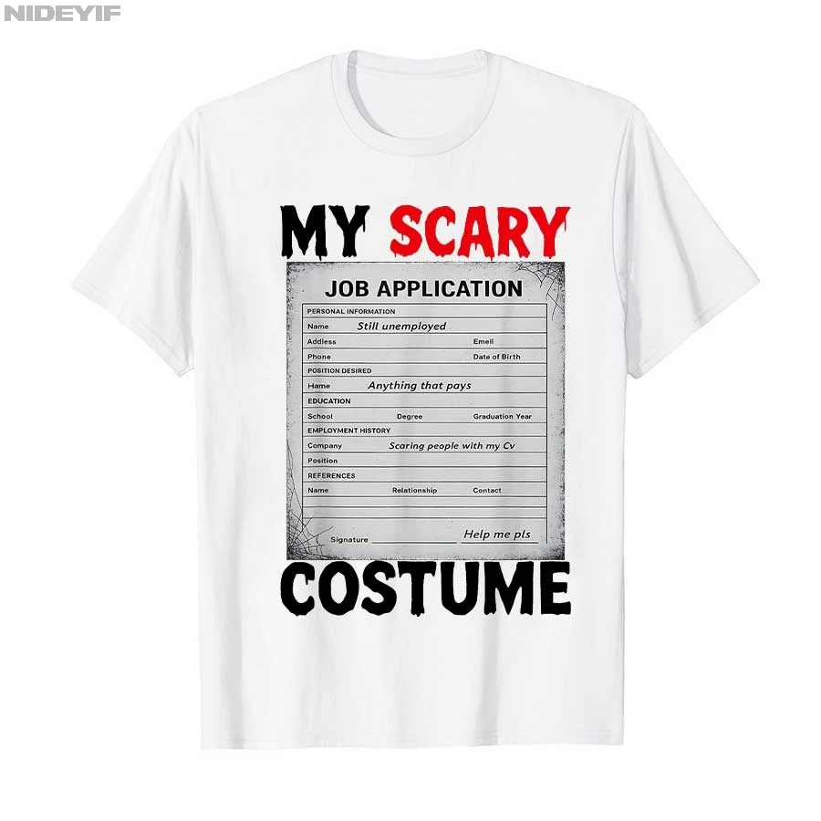 Job Application Funny Scary Halloween Costume Meme T-shirt For Men Women 100% Cotton T Shirts Short Sleeve Tops 1020-1