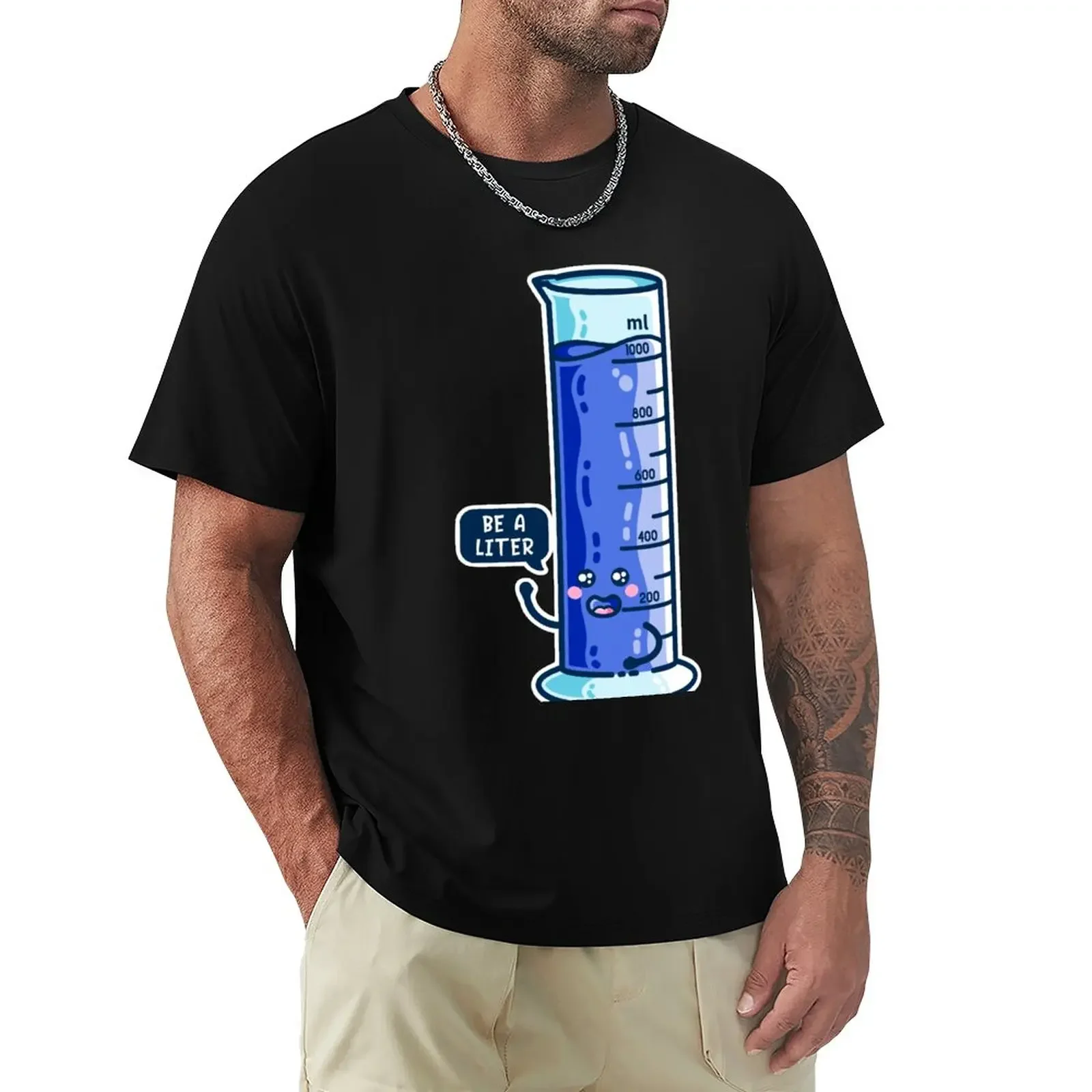 

Be A Liter Graduated Cylinder T-Shirt shirts graphic tees blacks mens plain t shirts