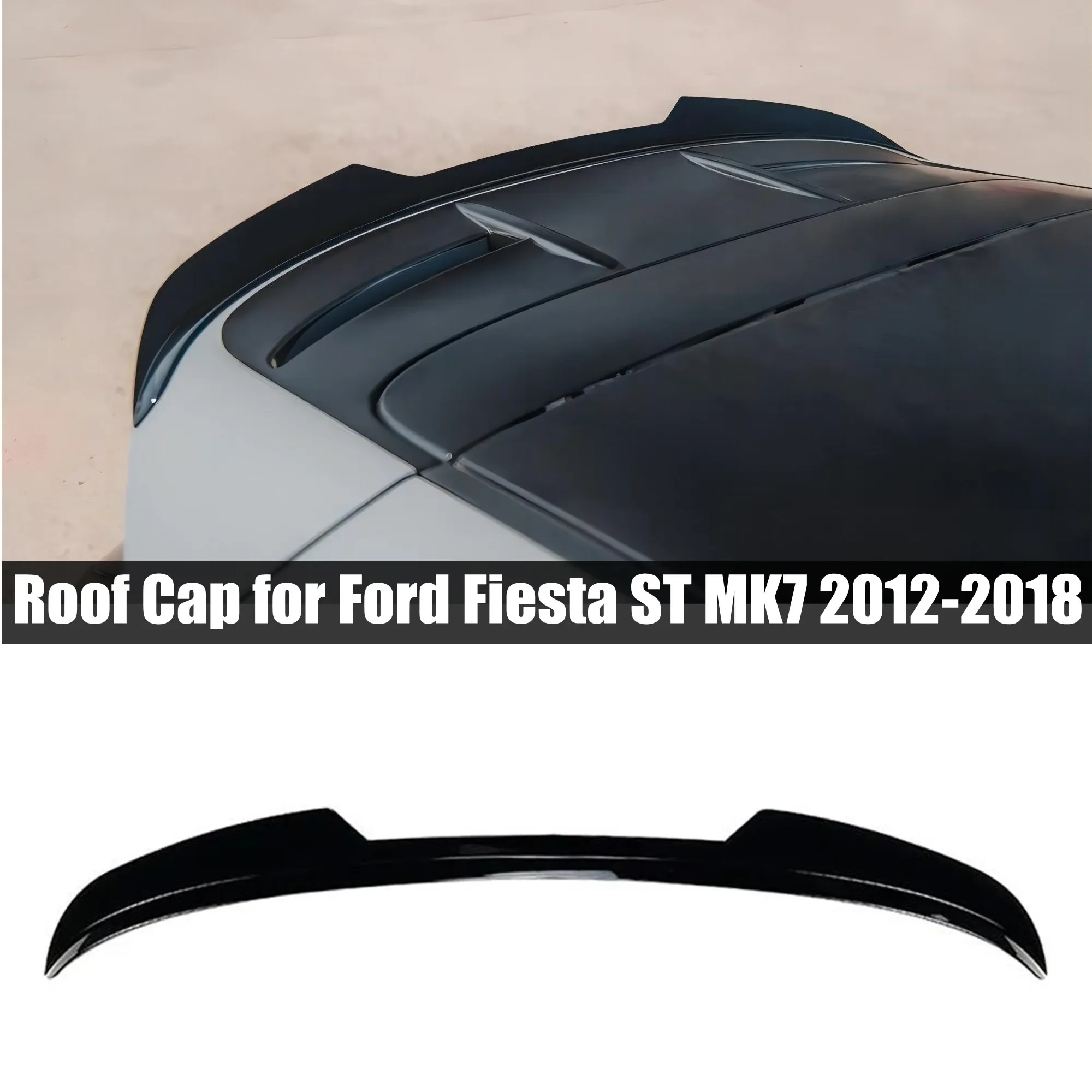 

Крышка спойлера на крышу заднего крыла в стиле Maxton, модифицированные аксессуары для украшения, глянцевый черный для Ford Fiesta ST MK6 2008-2017