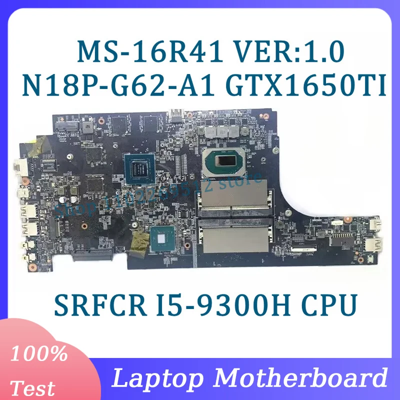 

MS-16R41 VER:1.0 Mainboard N18P-G62-A1 GTX1650TI For MSI Laptop Motherboard With SRFCR I5-9300H CPU 100%Full Tested Working Well