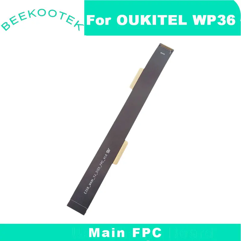 

New Original OUKITEL WP36 Main FPC Connect Mainboard Cable Flex FPC Accessories For Oukitel WP36 Smart Phone