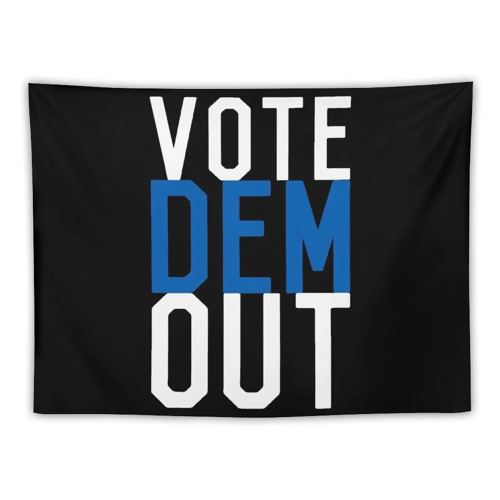 

Vote Dem Out Tapestry Custom Bedrooms Decor Wall Deco Tapestry