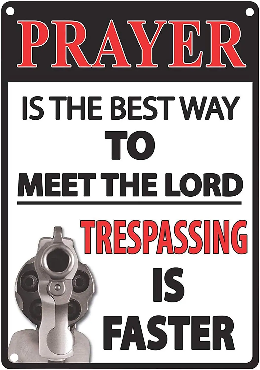 

Prayer Best Way to Meet The Lord Trespassing is Faster Metal Gun Sign Wall Decor Home Decor Art Poster Retro Vintage Tin Signs f
