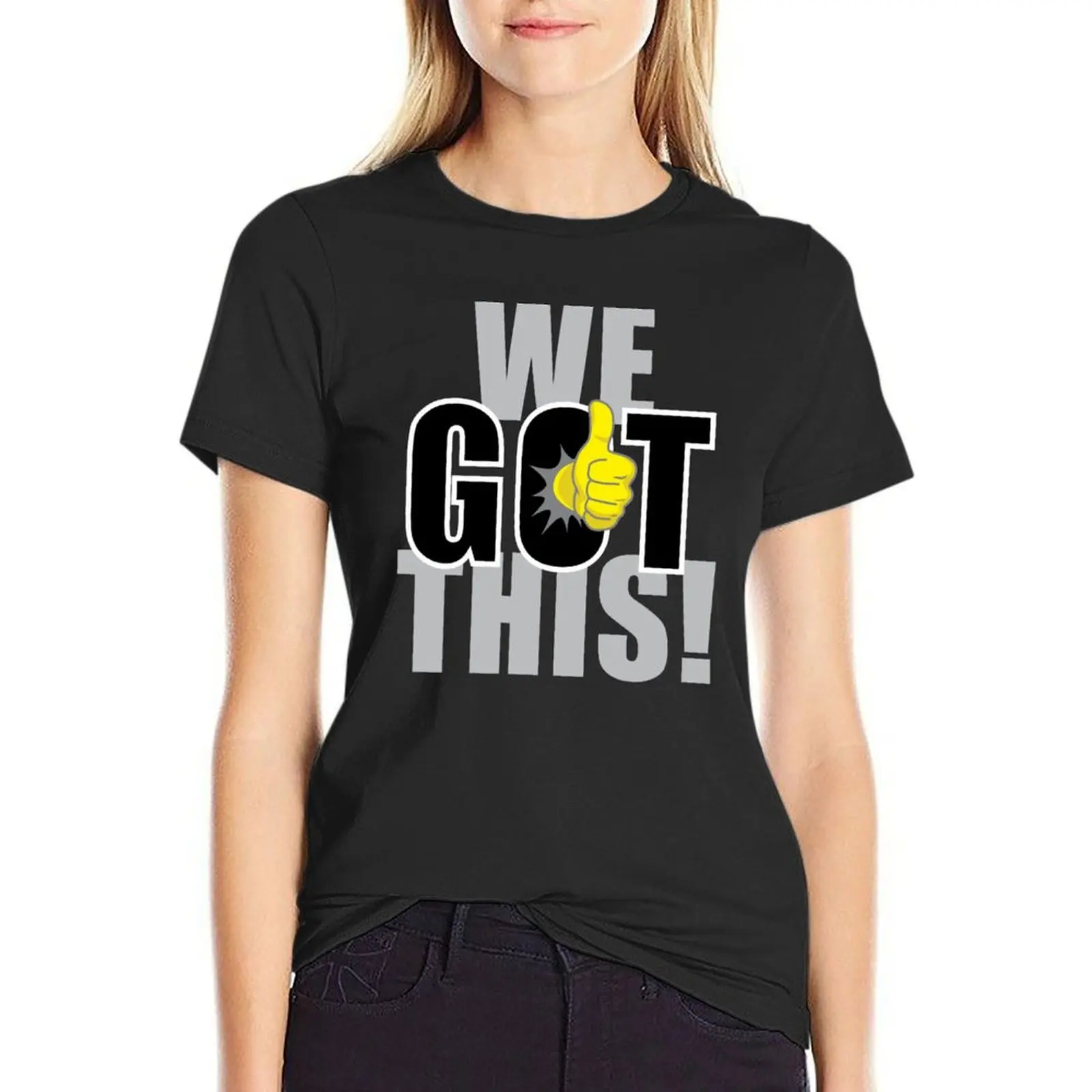 

We Got This T-shirt lady clothes funny T-shirts for Women