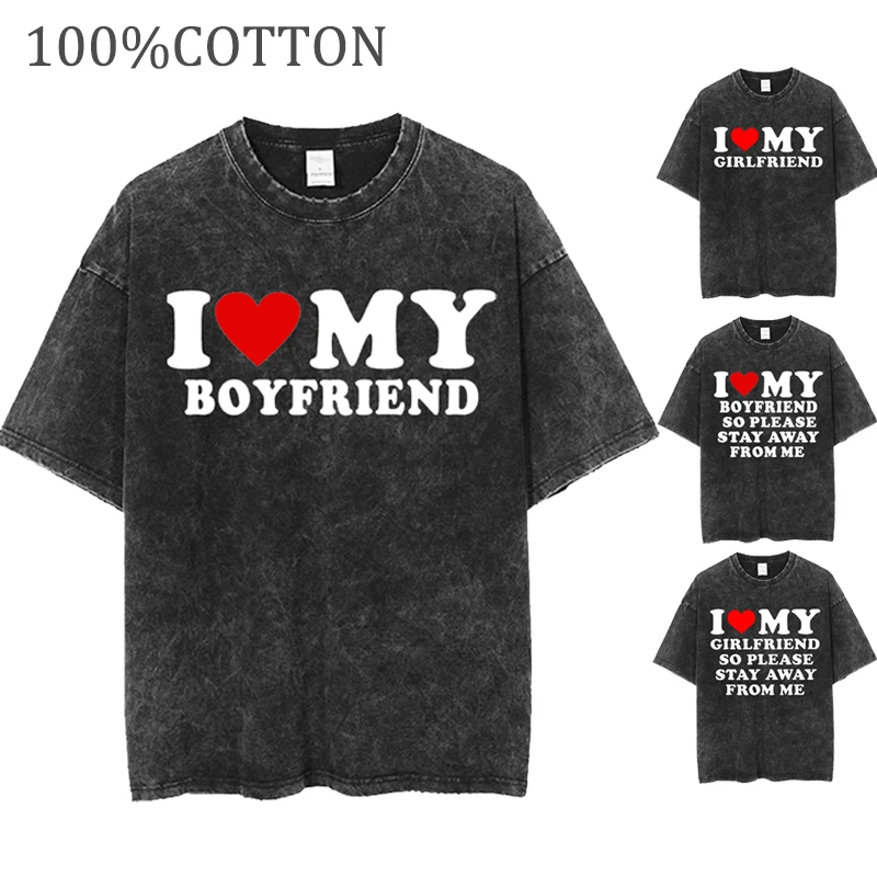 

I Love My Girlfriend Boyfriend T-Shirt Funny Couple Graphic T Shirt Men Vintage 100%Cotton Casual Sport Fashion Streetwear Gift